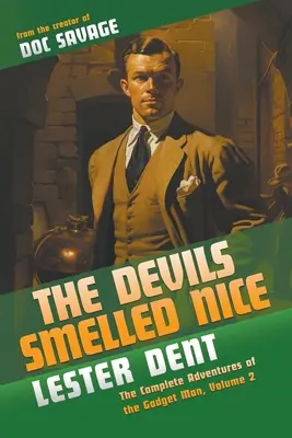 Los demonios olían bien: Las aventuras completas del hombre artilugio, volumen 2 - The Devils Smelled Nice: The Complete Adventures of the Gadget Man, Volume 2