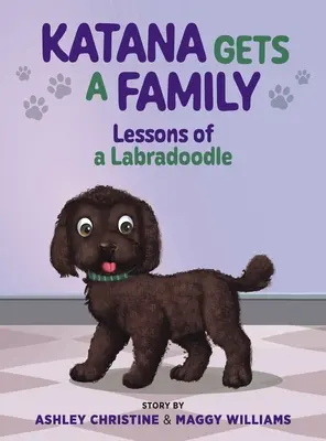 Katana consigue una familia: Lecciones de un Labradoodle - Katana Gets a Family: Lessons of a Labradoodle