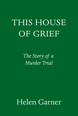 This House of Grief: La historia de un juicio por asesinato - This House of Grief: The Story of a Murder Trial