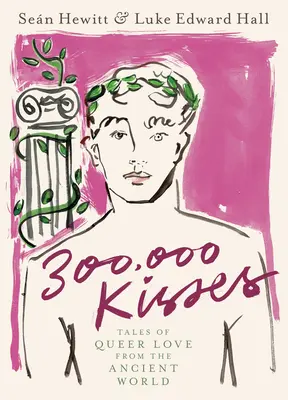 300.000 besos: Historias de amor homosexual en la Antigüedad - 300,000 Kisses: Tales of Queer Love from the Ancient World