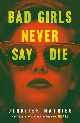 Las chicas malas nunca dicen morir - Bad Girls Never Say Die