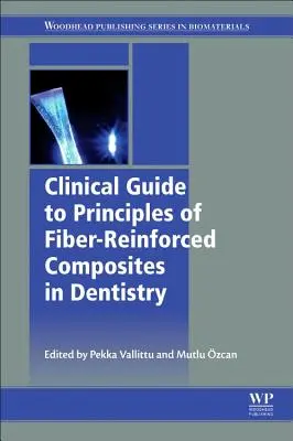 Guía clínica de los principios de los composites reforzados con fibra en odontología - Clinical Guide to Principles of Fiber-Reinforced Composites in Dentistry