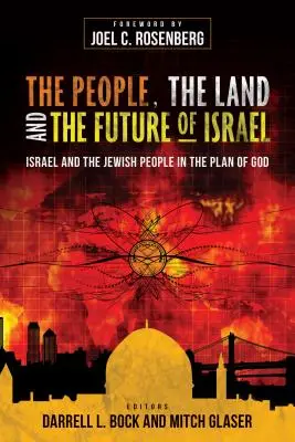 El pueblo, la tierra y el futuro de Israel: Israel y el pueblo judío en el plan de Dios - The People, the Land, and the Future of Israel: Israel and the Jewish People in the Plan of God