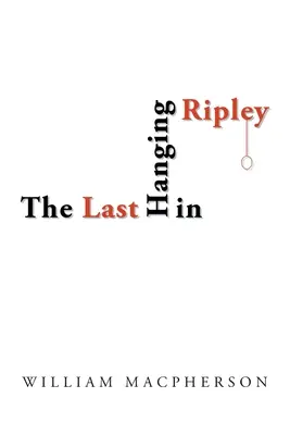 El último ahorcamiento en Ripley - The Last Hanging in Ripley