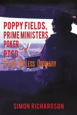 Poppy Fields, Primeros Ministros, póquer y TEPT - Una vida no menos ordinaria - Poppy Fields, Prime Ministers, Poker and PTSD - A Life No Less Ordinary