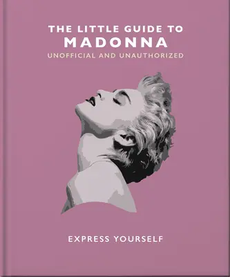 La pequeña guía de Madonna: Exprésate - The Little Guide to Madonna: Express Yourself