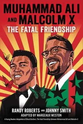 Muhammad Ali y Malcolm X: La amistad fatal (una adaptación para jóvenes lectores de Hermanos de sangre) - Muhammad Ali and Malcolm X: The Fatal Friendship (a Young Readers Adaptation of Blood Brothers)