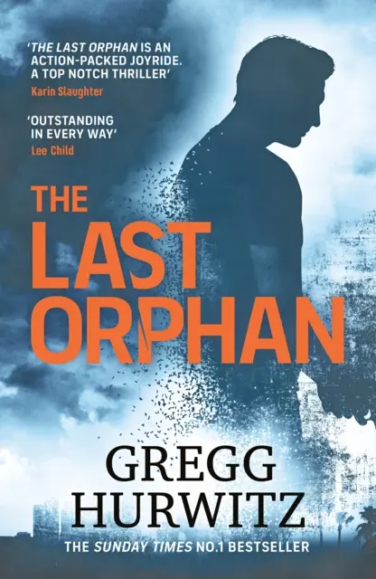 La última huérfana - El emocionante bestseller de Orphan X del Sunday Times - Last Orphan - The Thrilling Orphan X Sunday Times Bestseller