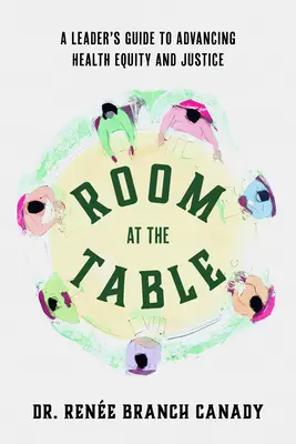 Espacio en la mesa: Guía del líder para promover la equidad sanitaria y la inclusión - Room at the Table: A Leader's Guide to Advancing Health Equity and Inclusion