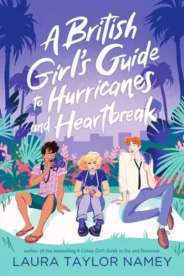 Guía de huracanes y angustias para chicas británicas - A British Girl's Guide to Hurricanes and Heartbreak