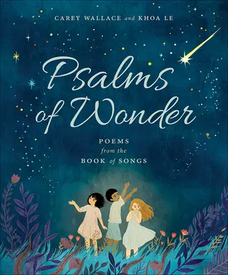 Salmos de maravilla: Poemas del Libro de los Cantares - Psalms of Wonder: Poems from the Book of Songs