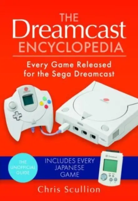 Enciclopedia Dreamcast: Todos los juegos para Sega Dreamcast - The Dreamcast Encyclopedia: Every Game Released for the Sega Dreamcast