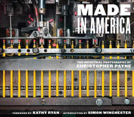 Made in America: La fotografía industrial de Christopher Payne - Made in America: The Industrial Photography of Christopher Payne