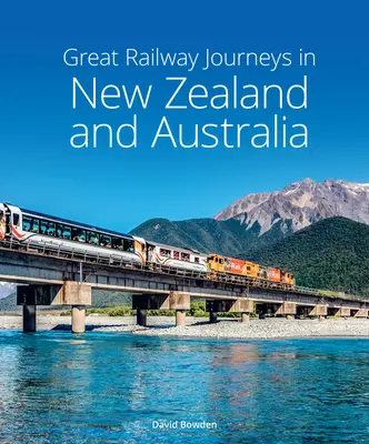 Grandes viajes en tren por Nueva Zelanda y Australia - Great Railway Journeys in New Zealand & Australia