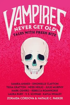 Los Vampiros Nunca Envejecen Cuentos con Mordida Fresca - Vampires Never Get Old: Tales with Fresh Bite