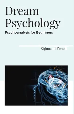 Psicología de los sueños Psicoanálisis para principiantes - Dream Psychology Psychoanalysis for Beginners