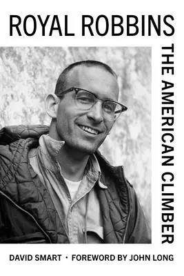 Royal Robbins: El escalador americano - Royal Robbins: The American Climber