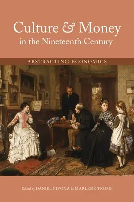 Cultura y dinero en el siglo XIX: Abstracción de la economía - Culture and Money in the Nineteenth Century: Abstracting Economics