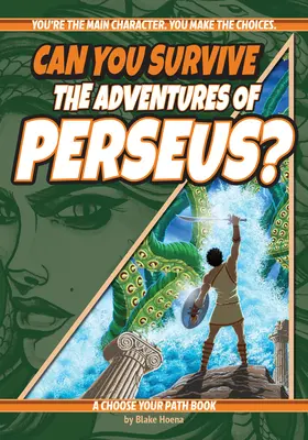 ¿Puedes sobrevivir a las aventuras de Perseo? Un libro de Elige tu camino - Can You Survive the Adventures of Perseus?: A Choose Your Path Book