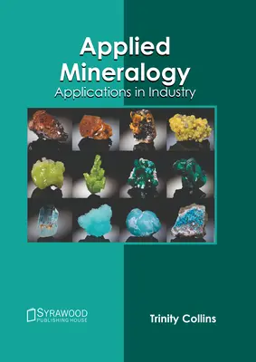 Mineralogía aplicada: Aplicaciones en la industria - Applied Mineralogy: Applications in Industry