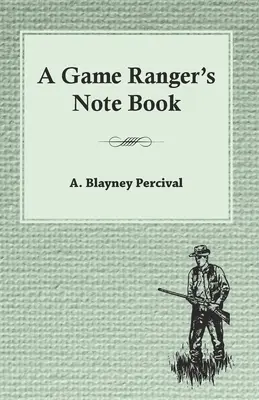 Libro de notas de un guardabosques - A Game Ranger's Note Book