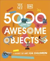 Met 5000 Years of Awesome Objects - Una historia del arte para niños - Met 5000 Years of Awesome Objects - A History of Art for Children