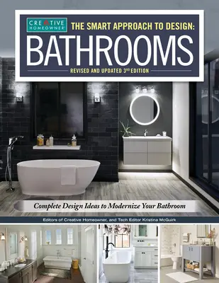 El Enfoque Inteligente del Diseño: Baños, Revisado y Actualizado 3ª Edición: Ideas de diseño completas para modernizar su cuarto de baño - The Smart Approach to Design: Bathrooms, Revised and Updated 3rd Edition: Complete Design Ideas to Modernize Your Bathroom