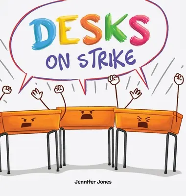 Escritorios en huelga: Una lectura en voz alta divertida y rimada sobre la responsabilidad con el material escolar - Desks on Strike: A Funny, Rhyming, Read Aloud About Being Responsible With School Supplies