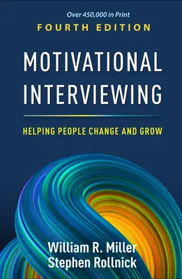 Entrevista motivacional: Cómo ayudar a las personas a cambiar y crecer - Motivational Interviewing: Helping People Change and Grow