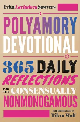 Un devocionario del poliamor: 365 reflexiones diarias para los no monógamos consensuales - A Polyamory Devotional: 365 Daily Reflections for the Consensually Nonmonogamous