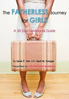 El viaje sin padre para chicas - The Fatherless Journey for Girls