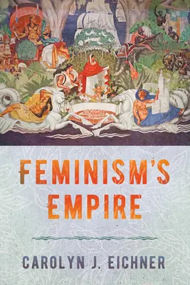 El imperio del feminismo - Feminism's Empire