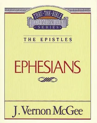 Por la Biblia Tomo 47: Las Epístolas (Efesios): 47 - Thru the Bible Vol. 47: The Epistles (Ephesians): 47