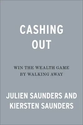 Cashing Out: Gane el juego de la riqueza marchándose - Cashing Out: Win the Wealth Game by Walking Away