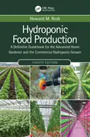 Producción hidropónica de alimentos: Una guía definitiva para el jardinero doméstico avanzado y el cultivador hidropónico comercial - Hydroponic Food Production: A Definitive Guidebook for the Advanced Home Gardener and the Commercial Hydroponic Grower