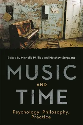 Música y tiempo: Psicología, filosofía y práctica - Music and Time: Psychology, Philosophy, Practice