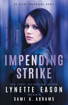 Golpe inminente: Una novela de los Guardianes de Élite - Impending Strike: An Elite Guardians Novel