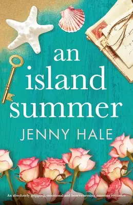 Un verano en la isla: Un romance de verano absolutamente apasionante, emotivo y reconfortante - An Island Summer: An absolutely gripping, emotional and heartwarming summer romance