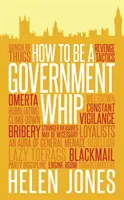 Cómo ser un látigo del Gobierno - How to be a Government Whip