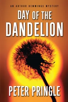 El día del diente de león: Un misterio de Arthur Hemmings - Day of the Dandelion: An Arthur Hemmings Mystery