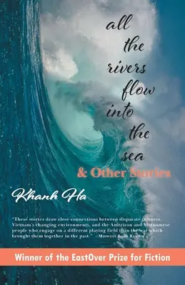 Todos los ríos desembocan en el mar: y otros cuentos - All The Rivers Flow Into The Sea: and other stories