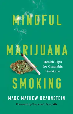 Mindful Marijuana Smoking: Consejos de salud para fumadores de cannabis - Mindful Marijuana Smoking: Health Tips for Cannabis Smokers