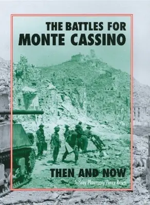 Las batallas de Montecassino: Antes y ahora - The Battles for Monte Cassino: Then and Now