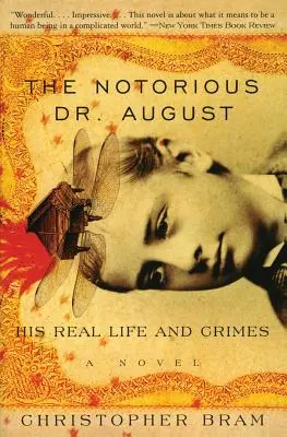 El célebre Dr. August: Su vida real y sus crímenes - The Notorious Dr. August: His Real Life and Crimes