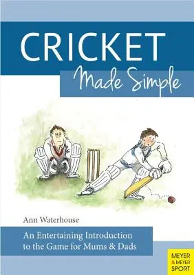 Cricket simplificado: Una entretenida introducción al juego para mamás y papás - Cricket Made Simple: An Entertaining Introduction to the Game for Mums & Dads