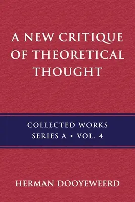 Una nueva crítica del pensamiento teórico, vol. 4 - A New Critique of Theoretical Thought, Vol. 4