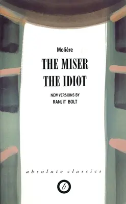 El avaro/el idiota - The Miser/The Idiot