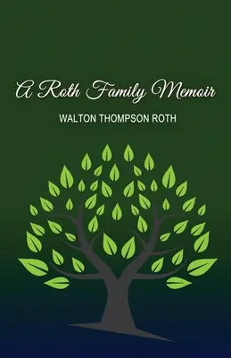 Memorias de la familia Roth - A Roth Family Memoir