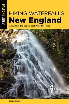 Cascadas de Nueva Inglaterra: Guía de las mejores rutas por cascadas de la región - Hiking Waterfalls New England: A Guide to the Region's Best Waterfall Hikes