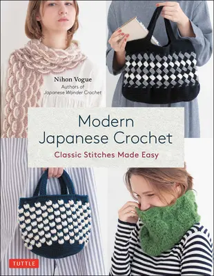 Ganchillo japonés moderno: Puntadas clásicas fáciles - Modern Japanese Crochet: Classic Stitches Made Easy